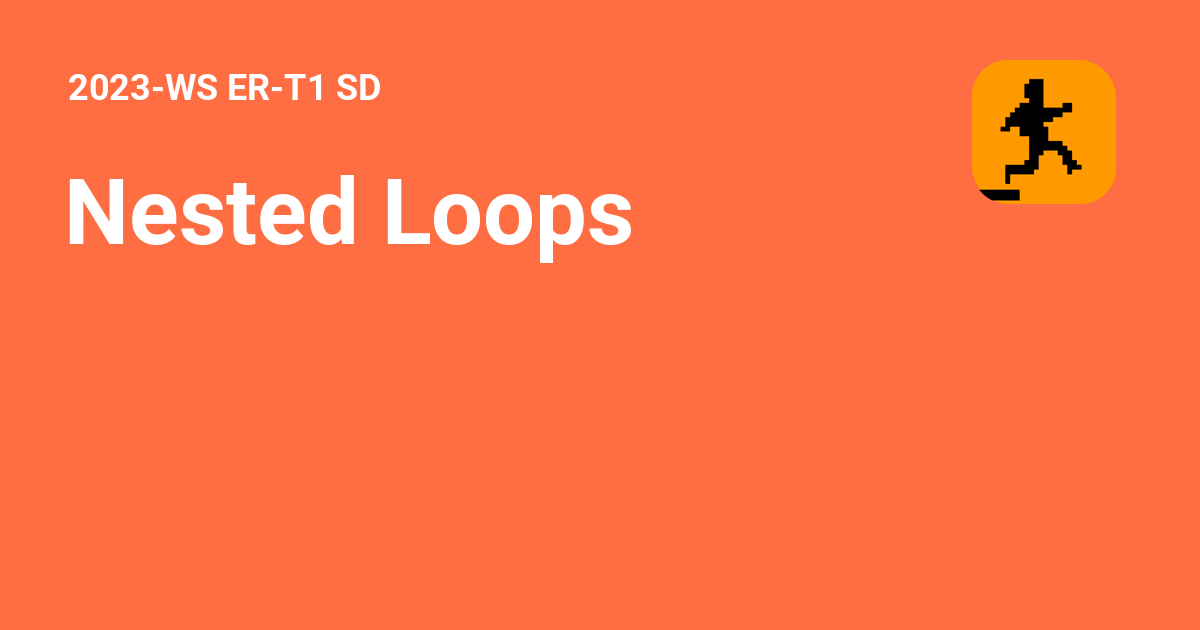 Nested Loops - 2023-WS ER-T1 SD